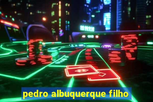 pedro albuquerque filho